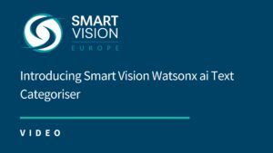 Working with Smart Vision’s Watsonx ai Text Categoriser